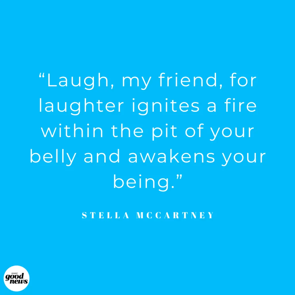 Laughter Quotes Stella McCartney